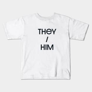 They / Him Kids T-Shirt